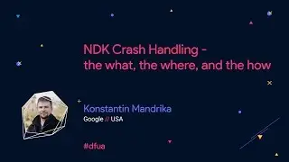 NDK Crash Handling   the what, the where, and the how &ndash; Konstantin Mandrika