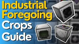 Crop Farming Guide - Industrial Foregoing 1.21.1
