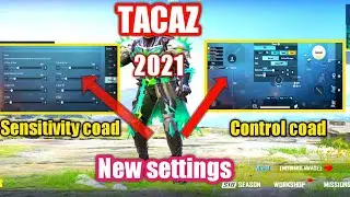 TACAZ PUBG MOBILE NEW SENSITIVITY SATTINGS + CONTROL COAD 2021 | TACAZ PUBG