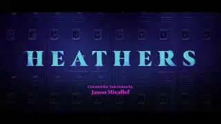 Heathers 2018 Opening