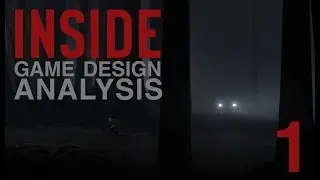 INSIDE - Game Design Analysis (Part 1)