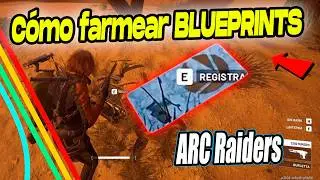 C&oacute;mo farmear BLUEPRINTS en ALIJOS DESCUBIERTOS 🎁🔥 | ARC Raiders