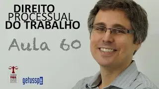Aula 60 - Direito Processual do Trabalho - Ação Civil Pública no Processo do Trabalho