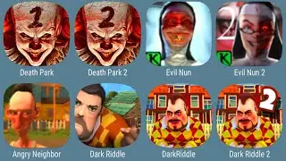 Death Park,Death Park 2,Evil Nun,Evil Nun 2,Angry Neighbor,Dark Riddle,DarkRiddle,Dark Riddle 2,