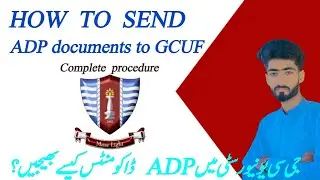 How to Submit ADP Documents GCUF|ADP registration gcuf 2024