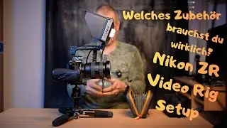 Das ultimative Video-Rig-Setup f&uuml;r deine Nikon ZR: 