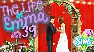 The Sims 3: The Life of Emma - BEST. WEDDING. EVER. - (Part 39)