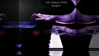 Gerald Peter Project - 1st Movement, Collapse (EP 'Incremental Changes Pt. 1') feat. Aaron Thier