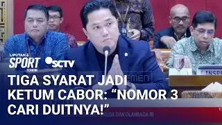 Catat! Di Depan DPR, Erick Thohir Sebut Syarat Jadi Ketum Cabor: 