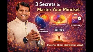 SSESSIONS-3036 - 3 Secrets to Master Your Mindset - Mastery के 3 रहस्य | सोच बदलिए, ज़िंदगी बदलिए