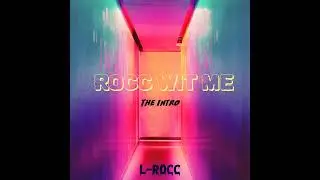 L-Rocc - Acrobatic _ Rocc Wit Me The intro EP.