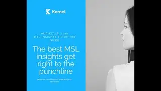 August 28, 2020, MSL Insights tip of the week: The best MSL insights get right to the punchline