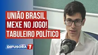 Ian Braga analisa: Uni&atilde;o Brasil bagun&ccedil;a o tabuleiro pol&iacute;tico da Para&iacute;ba!