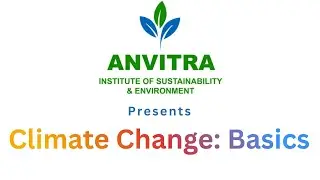 Climate Change: Basics - Anvitra Institute Video 1