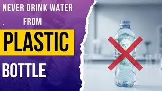 Never Drink Water from a Plastic Bottle 🚫 | Health Awareness Tips#NoPlastic #PlasticFree #NatureTips