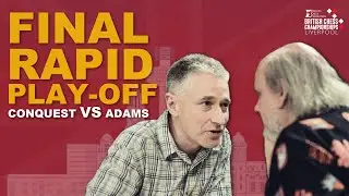 Adams vs Conquest | Final Play-Off Game | British Chess Championship 2025