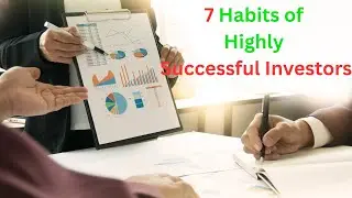 7 Habits of Highly Successful Investors
