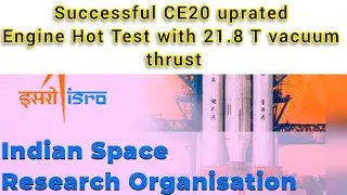Successful CE20 uprated Engine Hot Test with 21.8 T vacuum thrust