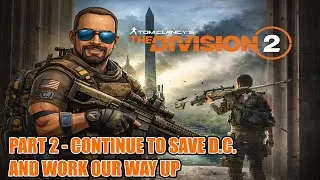 The Division 2 | From the Begining Continued | Part 2 on PC | Walkthrough