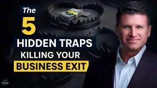 The 5 Hidden Traps That Kill Business Exits