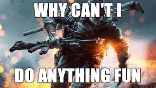 Battlefield 4 Sucks  #Done