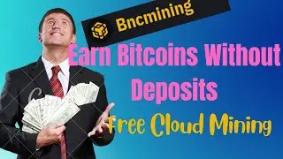 Bncmining | Free Bitcoin Cloud Mining Site | Earn Passive income Daily