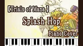 【Trials of Mana】 Splash Hop (Piano Cover)[聖剣伝説3 Splash Hop(ブースカブーのテーマ)]