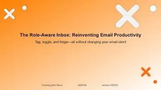 GED106 UOx The Role-Aware Inbox: Reinventing Email Productivity