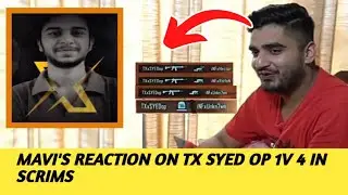 TX MAVI'S REACTION ON TX SYED OP 1V4 IN SCRIMS 😱🔥 TX ON FIRE 🔥