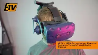 NECA + IBEW Revolutionizes Electrical Education Through Virtual Reality Training