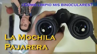 ¿Cómo limpio mis binoculares? | La Mochila Pajarera