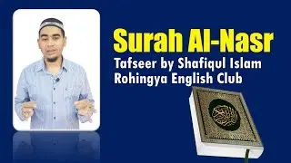 Surah Al-Nasr (tafseer in short) by Rohingya English club