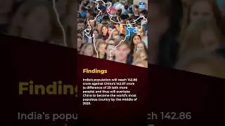UN State of World Population Report, 2023 | India Becomes the World&rsquo;s Most Populous Country | UPSC