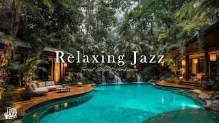 Tranquil Jazz Music In Forest | Peaceful Resort and Smooth Jazz, Forest Sounds to Calm Focus