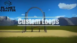 How To Make Custom Loops In Planet Coaster | Planet Coaster Console Tutorial