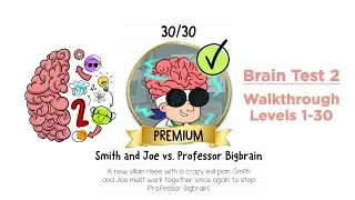 Brain Test 2 Smith and Joe vs Professor Big Brain Walkthrough Levels 1-30