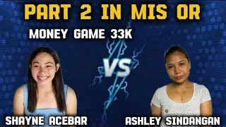 Part-2 Battle in MIS-OR  Ashley Sindangan 🆚 Shayne ACEBAR 🔥