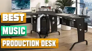 Top 10 Desk for Music Productions : Best For Ever!