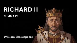 &laquo;Ричард II&raquo; Уильяма Шекспира | Полное изложение сюжета простым языком