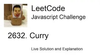 2632. Curry - Day 10/30 Leetcode Javascript Challenge