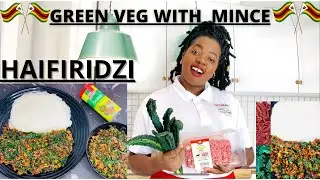 GREEN VEG WITH MINCE (HAIFIRIDZI)