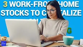 3 Work From Home Stocks to Capitalize on the Telecommuting Boom