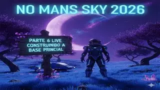 🟠🛸🪐(PARTE6)CONSTRUINDO A BASE PRINCIPAL (NO MANS SKY) GAMEPLAY AO VIVO 2026