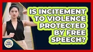 Is Incitement To Violence Protected By Free Speech? - Guide To Your Rights
