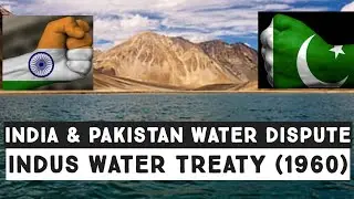 Indus water treaty | India and Pakistan water dispute on Indus river