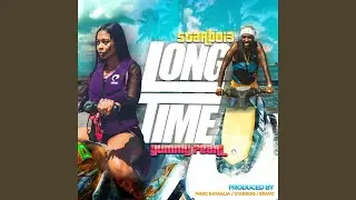 Long Time (feat. Yummy Pearl)