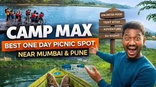 CAMP MAX | BEST ONE-DAY PICNIC SPOT NEAR MUMBAI | UNLIMITED FOOD + DJ NIGHT + KAYAKING🤩