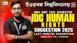NEP 3rd Semester IDC-Human Rights Suggestion 2025||Last Minutes Suggestion||Part-2||#NBU FYUGP