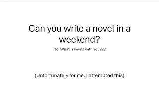 Can you write a YA novel in a weekend? (no)