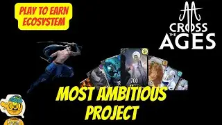 Cross the Ages - Most Ambitious Crypto Project - Play to Earn Game